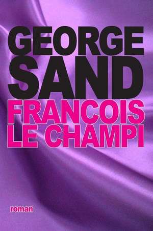 Francois Le Champi de George Sand