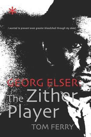 Georg Elser de Tom Ferry