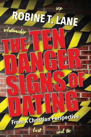 The Ten Danger Signs of Dating de Robine T. Lane