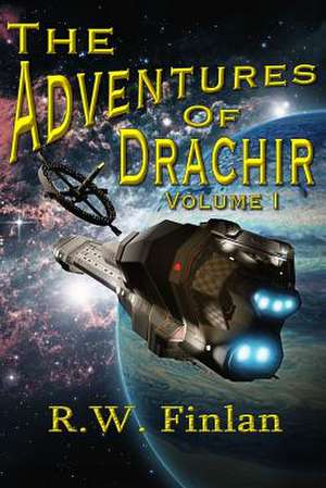 The Adventures of Drachir Volume I de R. W. Finlan