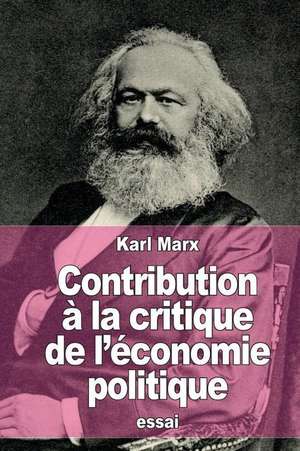 Contribution a la Critique de L'Economie Politique de Karl Marx