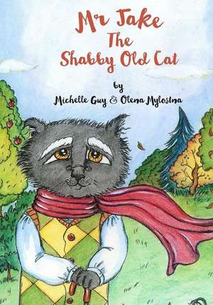 MR Jake the Shabby Old Cat de Michelle Guy