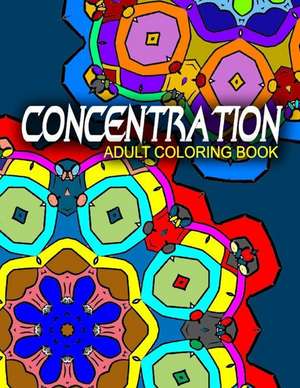 Concentration Adult Coloring Books - Vol.7 de Adult Coloring Books Best Sellers Stress