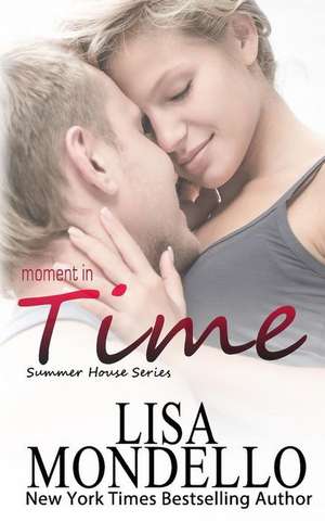 Moment in Time de Lisa Mondello