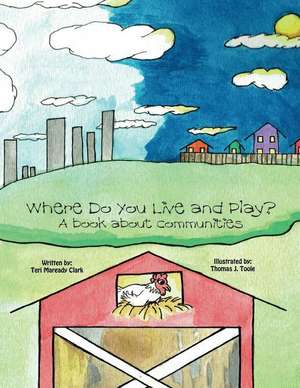 Where Do You Live and Play? de Teri Maready Clark