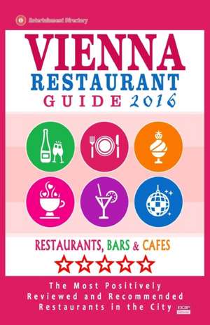 Vienna Restaurant Guide 2016 de Stephen V. Howell