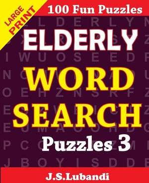 Elderly Word Search Puzzles 3 de J. S. Lubandi