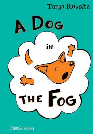 A Dog in the Fog de Tanja Russita