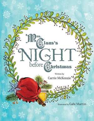 Mrs. Claus's Night Before Christmas de Carrie McKenzie