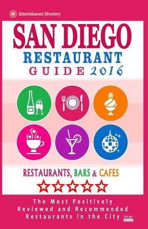 San Diego Restaurant Guide 2016 de Andrew K. Skogland