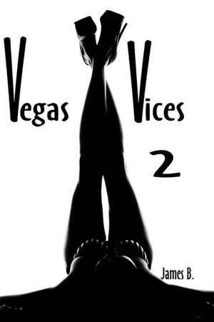 Vegas Vices 2 de B. James