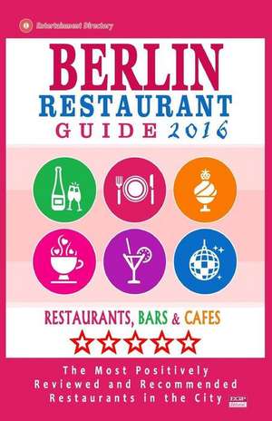 Berlin Restaurant Guide 2016 de Matthew H. Gundrey