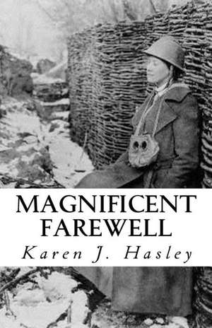 Magnificent Farewell de Karen J. Hasley