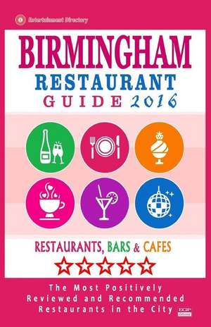 Birmingham Restaurant Guide 2016 de Andrew M. Bywater