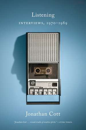 Listening: Interviews, 1970–1989 de Jonathan Cott