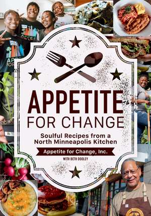 Appetite for Change: Soulful Recipes from a North Minneapolis Kitchen de Appetite for Change