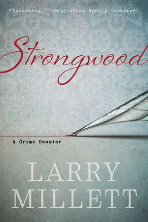 Strongwood: A Crime Dossier de Larry Millett