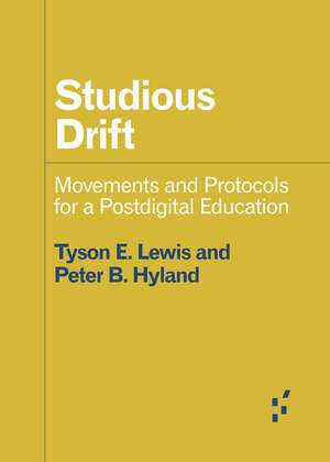 Studious Drift: Movements and Protocols for a Postdigital Education de Peter Hyland