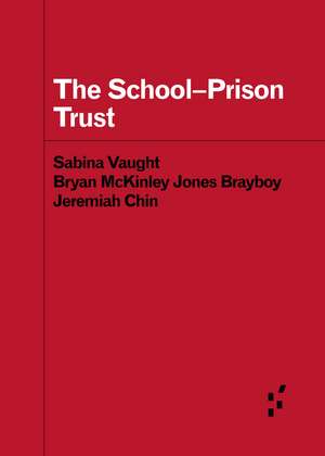 The School-Prison Trust de Sabina E. Vaught