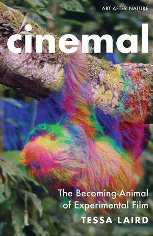 Cinemal: The Becoming-Animal of Experimental Film de Tessa Laird