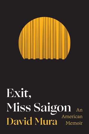 Exit, Miss Saigon: An American Memoir de David Mura