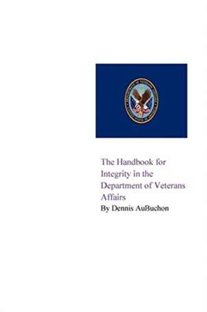 The Handbook for Integrity in the Department of Veterans Affairs de Aubuchon