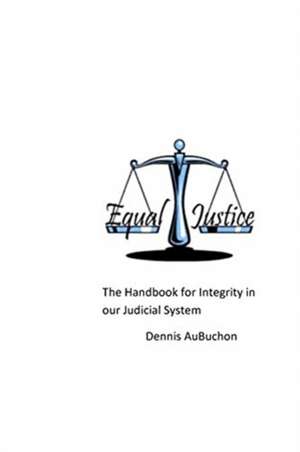 The Handbook for Integrity in our Judicial System de Aubuchon