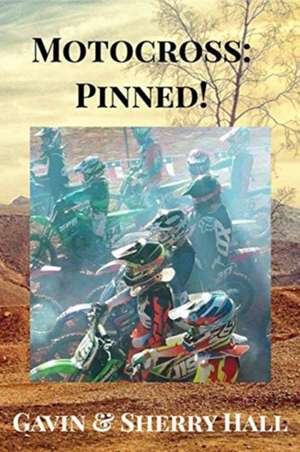 Motocross Pinned! de Gavin Hall