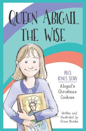 Queen Abigail the Wise de Grace Brooks