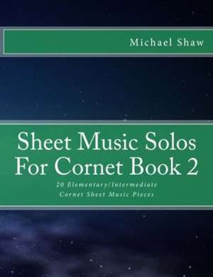 Sheet Music Solos for Cornet Book 2 de Michael Shaw