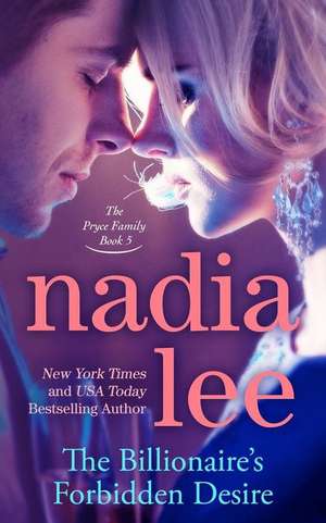 The Billionaire's Forbidden Desire (the Pryce Family Book 5) de Nadia Lee