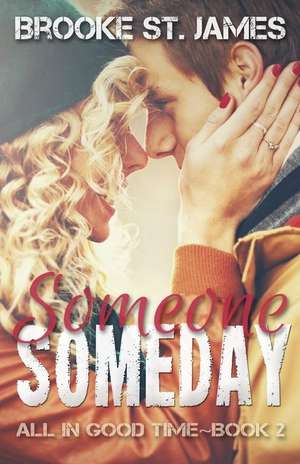 Someone Someday de Brooke St James