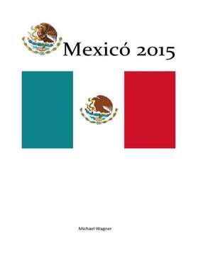 Mexico 2015 de Michael Wagner