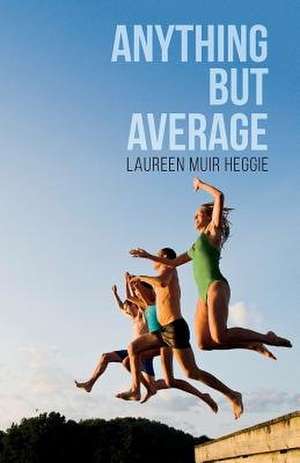Anything But Average de Laureen Muir Heggie