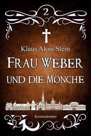 Frau Weber Und Die Monche de K. a. Stone