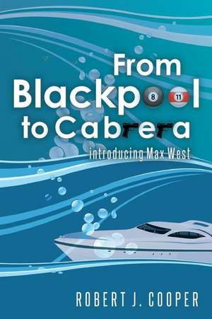 From Blackpool to Cabrera de Robert J. Cooper