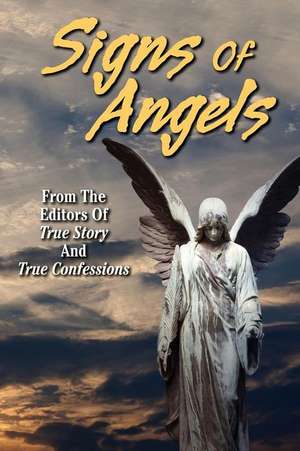 Signs of Angels de Editors of True Story and True Confessio