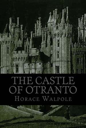 The Castle of Otranto de Horace Walpole