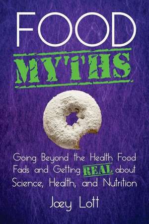 Food Myths de Joey Lott