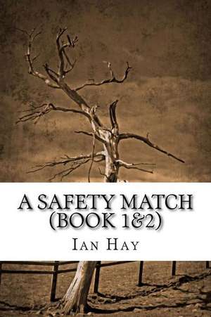 A Safety Match (Book 1&2) de Ian Hay