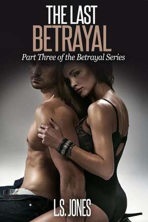 The Last Betrayal de L. S. Jones