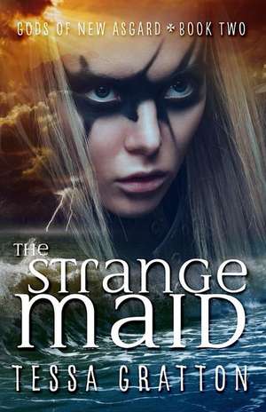 The Strange Maid de Tessa Gratton