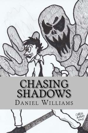 Chasing Shadows de Daniel Williams