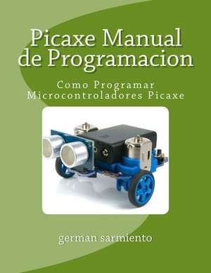 Picaxe Manual de Programacion de German Sarmiento