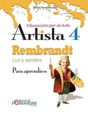 Artista Rembrandt-Luz y Sombra de Patricia Fernandini