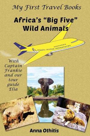 Africa's Big Five Wild Animals de Anna Othitis