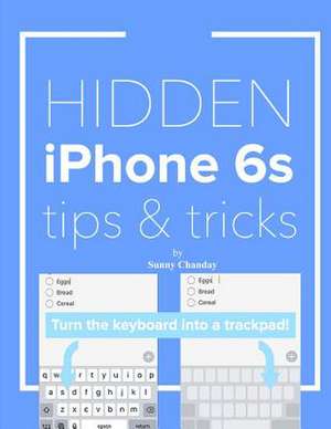 Hidden iPhone 6s Tips & Tricks de Sunny Chanday