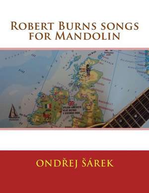 Robert Burns Songs for Mandolin de Ondrej Sarek