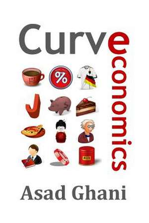 Curve Economics de Asad Ghani