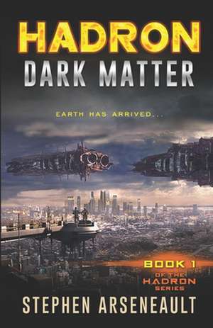 Hadron Dark Matter de Stephen Arseneault